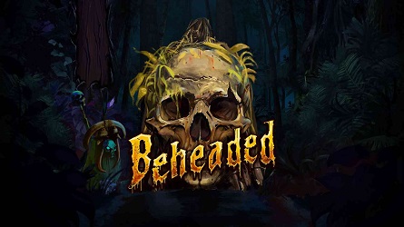 Beheaded Review 2024