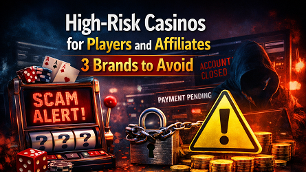 High-Risk Casinos for Players and Affiliates